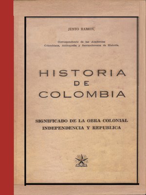 cover image of Historia de Colombia. Significado de la obra colonial independencia y república